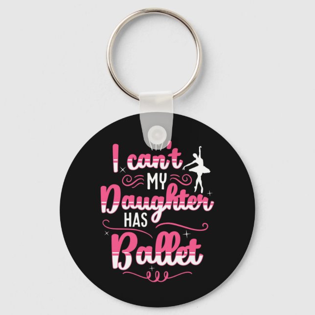 Min dotter har Ballet Dancing Nyckelring (Framsida)