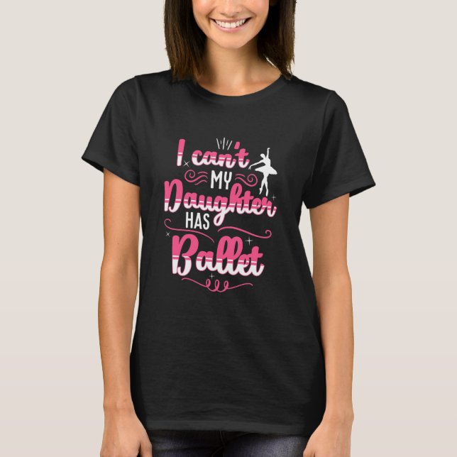 Min dotter har Ballet Dancing T Shirt (Framsida)