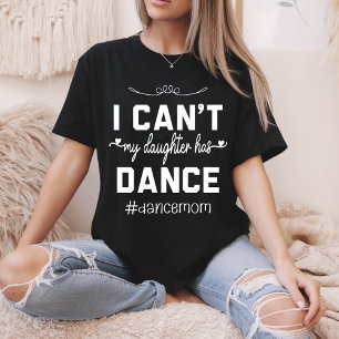 Min dotter har Dance Mamma Funny Dancing T Shirt