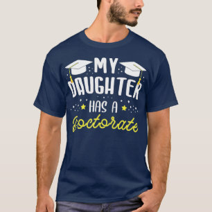 Min dotter har doktorat i Doktor T Shirt