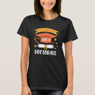 Min dotter har en doktorandexamen t shirt