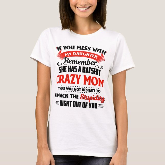 Min dotter har ett skitsnack, Crazy Mamma T Shirt (Framsida)