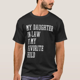 Min dotter i juridik är mitt favoritbarn Far i T Shirt
