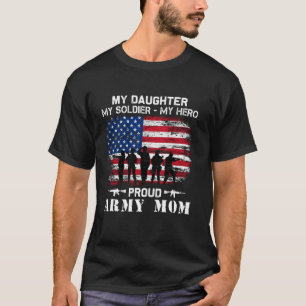 Min dotter min soldat Hero Proud Army Momy Milita T Shirt