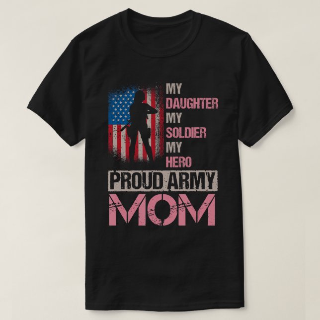 Min dotter min soldat min hjälte, stolt armén mamm t shirt (Design framsida)