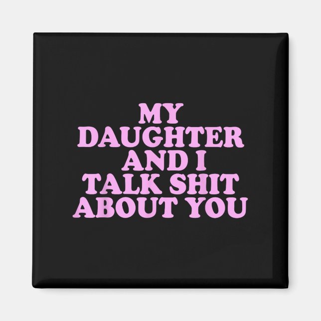 Min dotter och jag pratar om dig i Pappa Far Magnet (Framsidan)