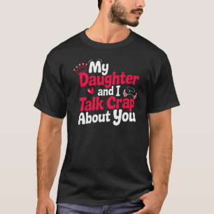 Min dotter och jag Snarky Quote Älskare T Shirt