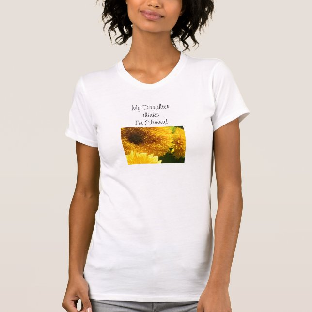 Min dotter tycker jag är rolig! Solros T-shirt (Framsida)