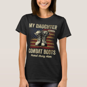 Min dotter Wears Combat Boots Proud Army Mamma Vet T Shirt