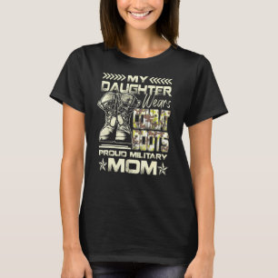 Min dotter Wears Combat Boots Proud Military Mamma T Shirt