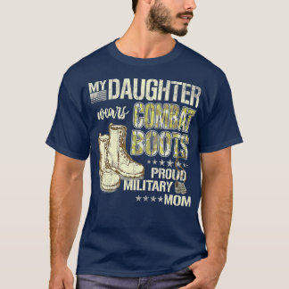 Min dotter Wears Combat Boots Proud Military Mamma T Shirt