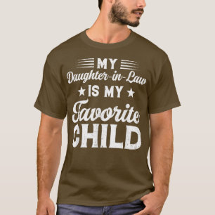 Min dotterInLaw är min favoritbarnfond Pappa Mamma T Shirt