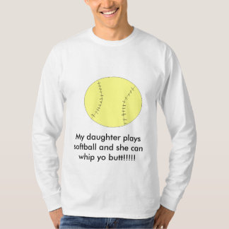 Min dotterleksoftball och hon kan… t-shirt