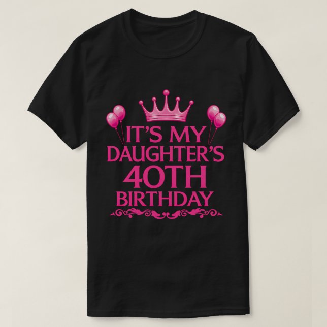 Min dotters 40-årsdag T-shirt (Design framsida)