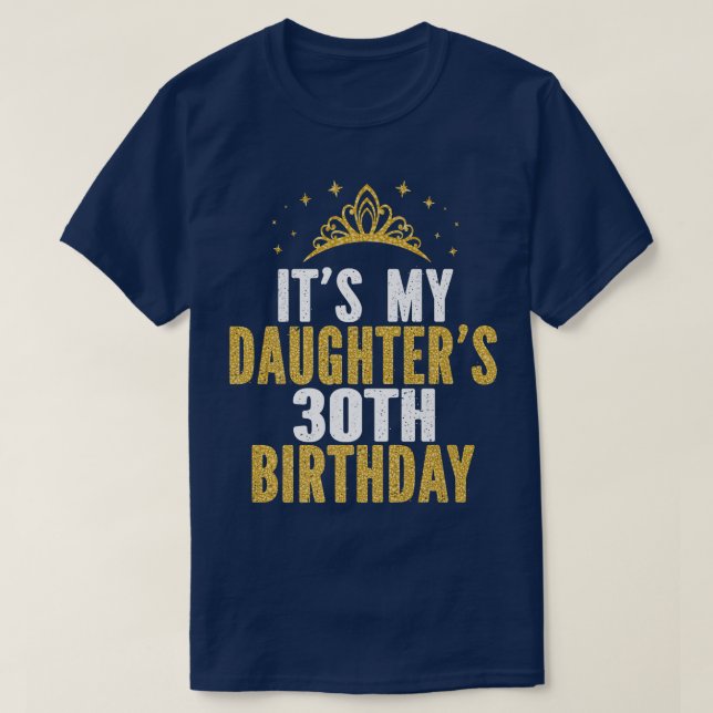 Min dotters idé om 30års födelsedag i 30 år t shirt (Design framsida)