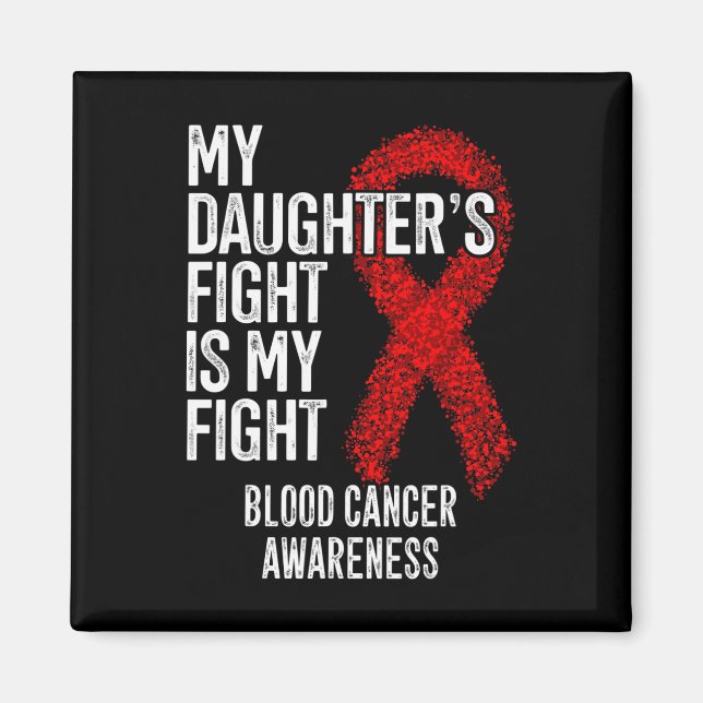 Min dotters kamp är min Medvetna blodcancer Magnet (Framsidan)