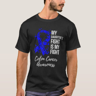 Min dotters kamp är min Medvetna koloncancer T Shirt