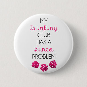 Min dricka klubb har ett Bunco problem som är Knapp