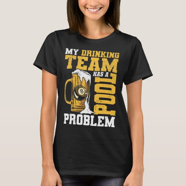 Min dricksgrupp har en Bassäng-miljard för problem T Shirt (Framsida)