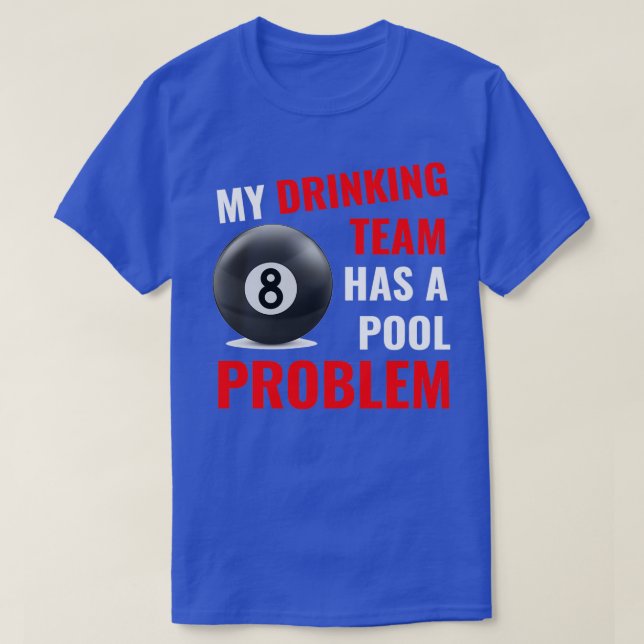 Min dricksgrupp har en Bassäng-problemfakturering  T Shirt (Design framsida)