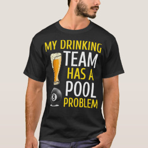 Min dricksgrupp har en Bassäng-problemfakturering T Shirt