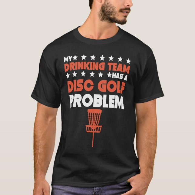 Min dricksgrupp har en disk för golfproblemsdisk t shirt (Framsida)