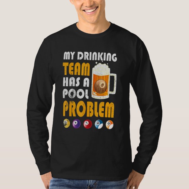 Min dricksgrupp har en drinkeröl för Bassäng-probl T Shirt (Framsida)