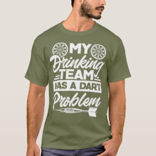 Min dricksgrupp har ett dartproblem. t shirt