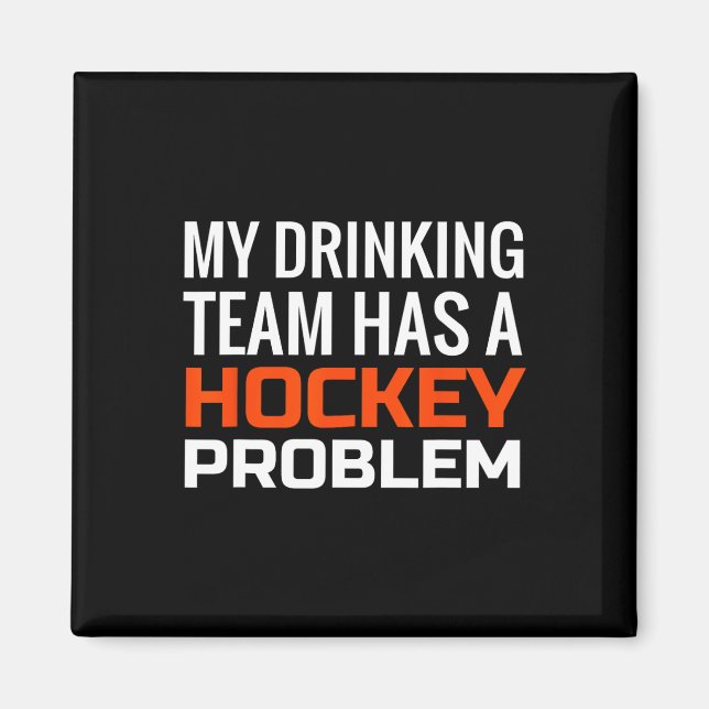 Min dricksgrupp har ett problem med hockey magnet (Framsidan)
