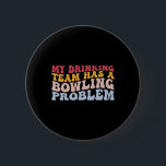 Min dricksgrupp har ett stort problem. knapp<br><div class="desc">Min dricksgrupp har ett stort problem med Bowlareare öl</div>