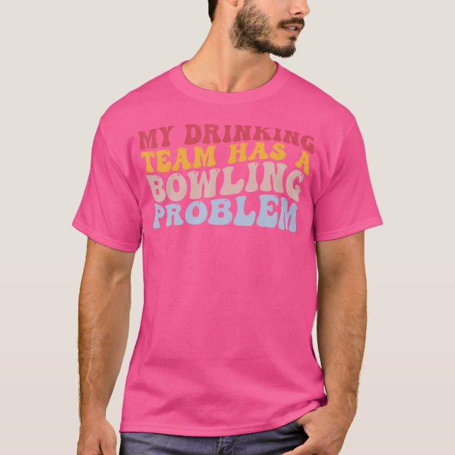 Min dricksgrupp har ett stort problem. t shirt (Framsida)