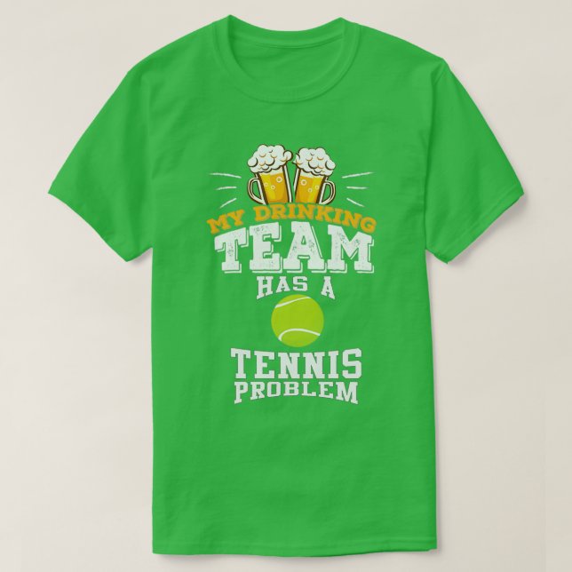 Min dricksgrupp har ett tennisproblem t shirt (Design framsida)