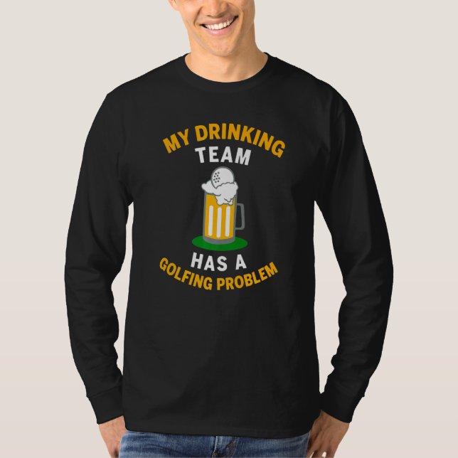 Min dricksgrupp har Golfingproblem i Kärlek Golf T Shirt (Framsida)
