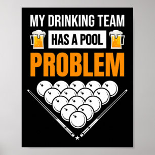 Min dricksgrupp har problem med Bassäng, en fjol m Poster