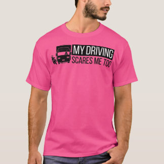 Min drivrutin Skrämmer mig till drivrutinen Lastbi T Shirt