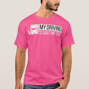 Min drivrutin Skrämmer mig till Lastbil Driver Bla T Shirt