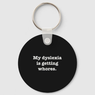 Min Dyslexia håller på att få en bra citat Joke Hu Nyckelring