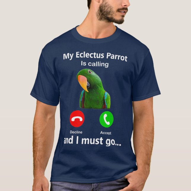Min Eclectus Parrot ropar och jag måste åka fågel T Shirt (Framsida)