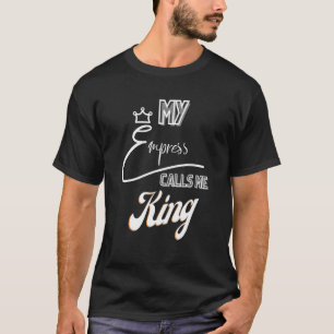 Min Empress ringer mig Kung 1 T Shirt