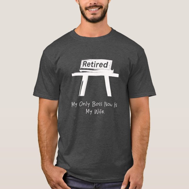 Min enda chef nu är min fru Roligt make humor T Shirt (Framsida)