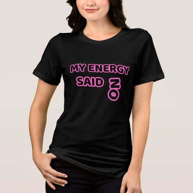 Min Energi Säger Nej – Djärvt Relaterbar Humor T Shirt (Framsida)