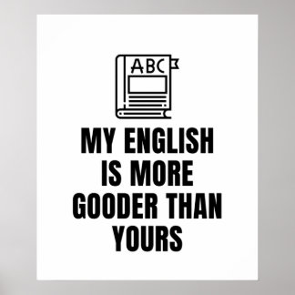 Min engelska är mer vänlig än din poster