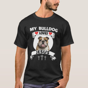 Min engelska bulldogg älskar Jesus kristna familj T Shirt