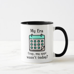 Min era Crap, mina Möte var inte idag? Mugg