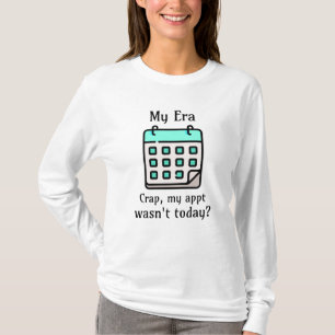 Min era Crap, mina Möte var inte idag? T Shirt