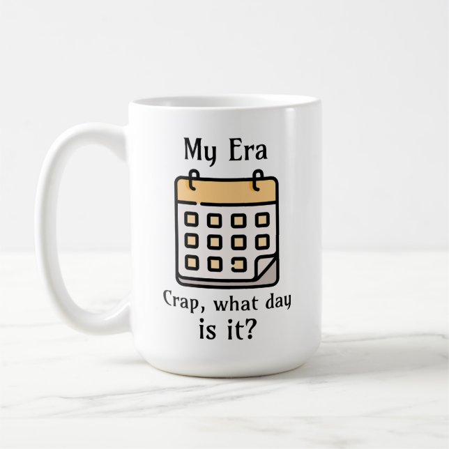 Min era | Crap, vilken dag är det? Kaffemugg (Vänster)