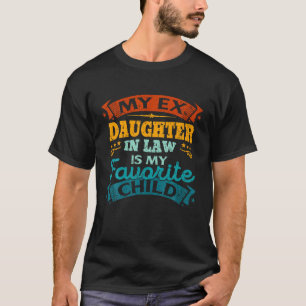Min ex-dotter i juridik är mitt favoritbarn. t shirt