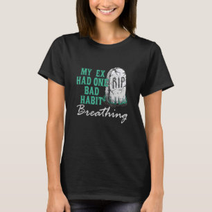 Min ex hade en dålig livsmiljö-avtagningsapparat t shirt