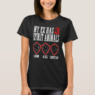 Min ex har 3 spritdjur Ex frukost Make Divorce T Shirt
