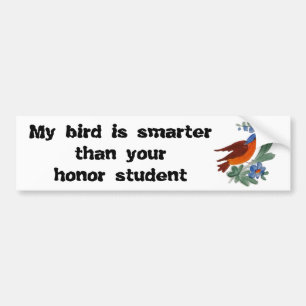 Min fågel är mer smart än din hederstudent bildekal